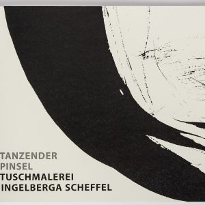 Tanzender Pinsel, Tuschmalerei Ingelberga Scheffel
