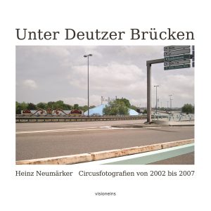 Heinz Neumärker – Unter Deutzer Brücken